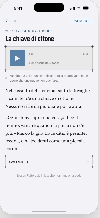 A finished chapter reopened: the header reads Fatto, ieri, the title is La chiave di ottone, a note says it has been heard three times, the chapter text follows, and there are no Fatto or Ancora buttons anywhere on the screen.